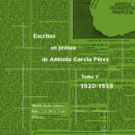 Escritos en prensa de Antonio García Pérez - Tomo V - 1920-1939