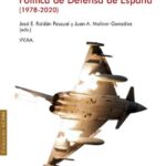 Evolución y desarrollo de la Política de Defensa de España (1978-2020)