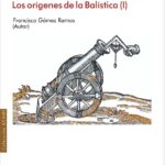 Desarrollo de Modelos de Balística Exterior. Los orígenes de la Balística (I)